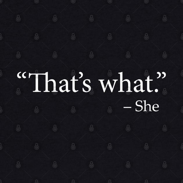 "That's What" - She (TWSS) (That's What She Said) by Great North American Emporium